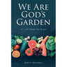 We Are God's Garden: It's All About the Fruit