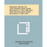 Orderly Books of the Fourth New York Regiment, 1778-1780 and the Second New York Regiment, 1780-1783