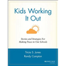Kids Working It Out: Stories and Strategies for Making Peace in Our Schools