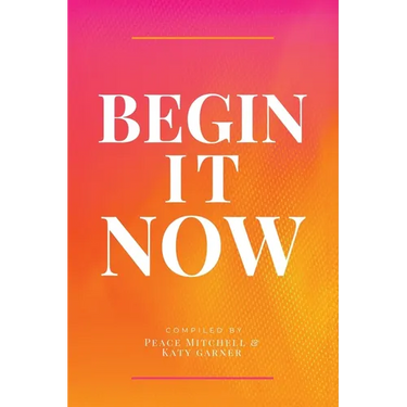 Begin It Now