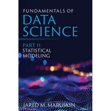 Fundamentals of Data Science Part II: Statistical Modeling