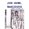 John Brown, Emancipator