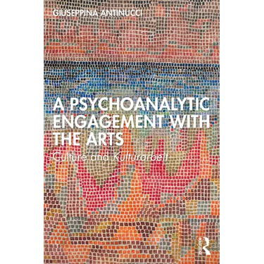 A Psychoanalytic Engagement with the Arts: Culture and Kulturarbeit