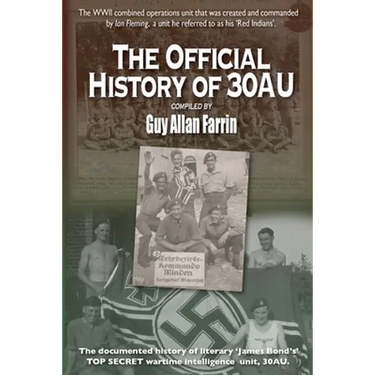 The Official History of 30AU: 30 Commando Assault Unit - official history compilation
