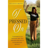 I Pressed on