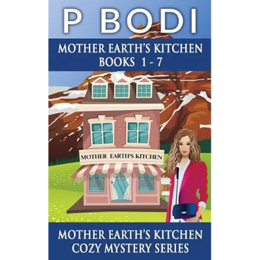 Mother Earths Kitchen Series Books 1-7: Mother Earths Kitchen Cozy Mystery Series