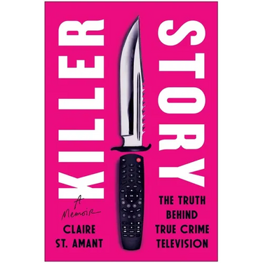 Killer Story: The Truth Behind True Crime Television