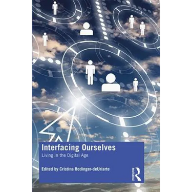 Interfacing Ourselves: Living in the Digital Age