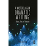 A Masterclass in Dramatic Writing: Theater, Film, and Television