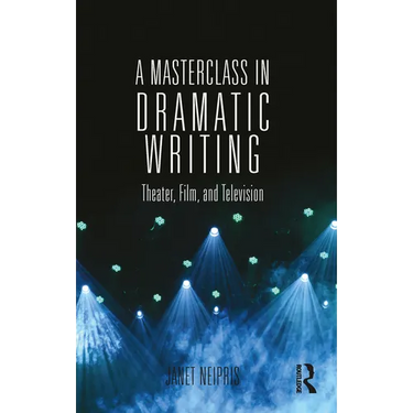 A Masterclass in Dramatic Writing: Theater, Film, and Television