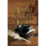 The Abbot, The Knight, and The King: A Prequel to the Second Son Chronicles