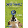 How to Change the World in 30 Seconds: A Web Warrior's Guide to Animal Advocacy Online