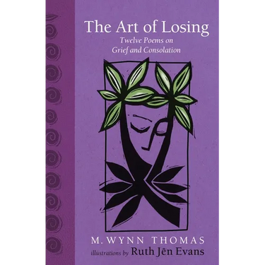The Art of Losing: Twelve Poems on Grief and Consolation
