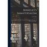 Berkeley's Immaterialism; a Commentary on His "A Treatise Concerning the Principles of Human Knowledge."