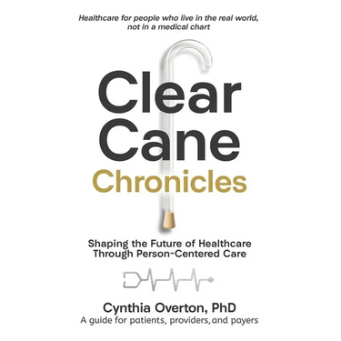 Clear Cane Chronicles: Shaping the Future of Healthcare Through Person-Centered Care