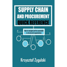Supply Chain and Procurement Quick Reference: How to navigate and be successful in structured organizations