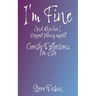 I'M FINE (And Other Lies I Stopped Telling Myself)
