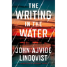 The Writing in the Water: A Thriller