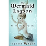 The Mermaid Lagoon. An Erotic Fairytale: Forbidden Fantasies from Magical World