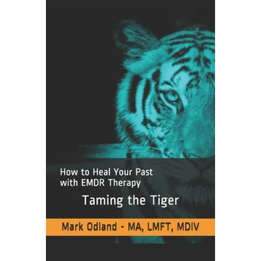 Taming the Tiger: How to Heal Your Past with EMDR Therapy