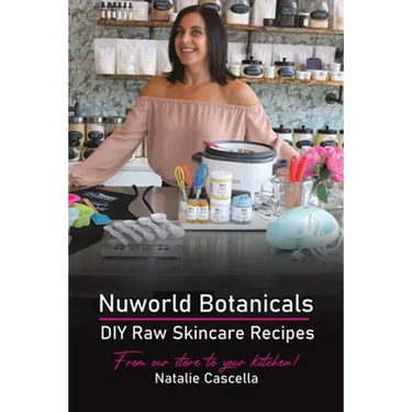 Nuworld Botanicals DIY Raw Skincare Recipes