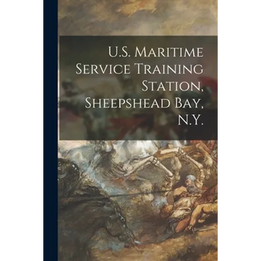 U.S. Maritime Service Training Station, Sheepshead Bay, N.Y.