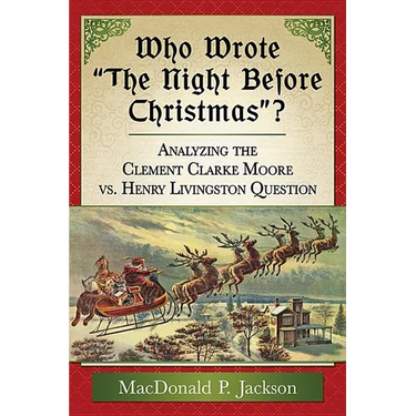 Who Wrote the Night Before Christmas?: Analyzing the Clement Clarke Moore vs. Henry Livingston Question