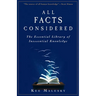 All Facts Considered: The Essential Library of Inessential Knowledge