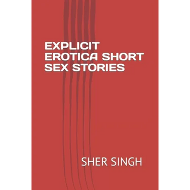 Explicit Erotica Short Sex Stories