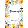 Becoming