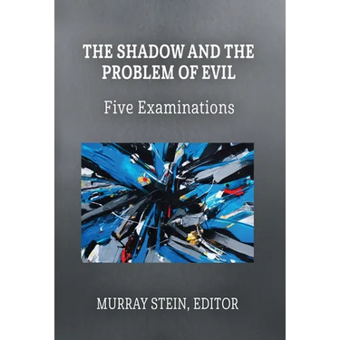The Shadow and the Problem of Evil: Five Examinations