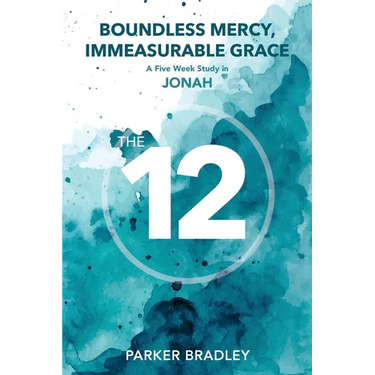 Boundless Mercy, Immeasurable Grace: A Five Week Study In Jonah