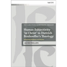 Human Subjectivity 'in Christ' in Dietrich Bonhoeffer's Theology: Integrating Simplicity and Wisdom