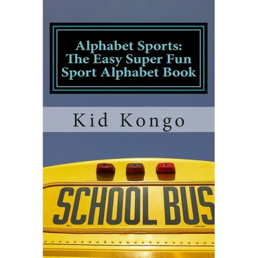 Alphabet Sports: The Easy Super Fun Sport Alphabet Book