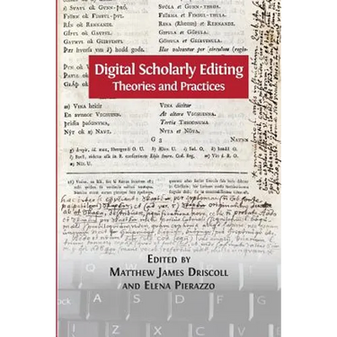 Digital Scholarly Editing: Theories and Practices