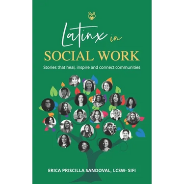 Latinx in Social Work: Stories that heal, inspire, and connect communities