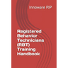 Registered Behavior Technicians (RBT) Training Handbook