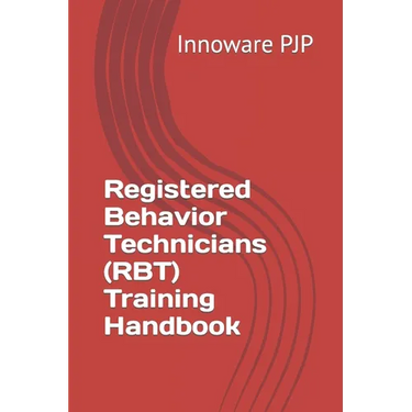 Registered Behavior Technicians (RBT) Training Handbook