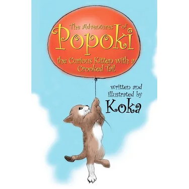 The Adventures of Popoki: The Curious Kitten With a Crooked Tail