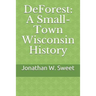 DeForest: A Small-Town Wisconsin History