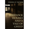 Sherlock Holmes and A Tale of Greed