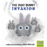 The Dust Bunny Invasion