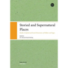 Storied and Supernatural Places: Studies in Spatial and Social Dimensions of Folklore and Sagas