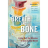Breath and Bone: Living Out the Mission of God in the World