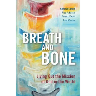 Breath and Bone: Living Out the Mission of God in the World