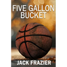 Five Gallon Bucket