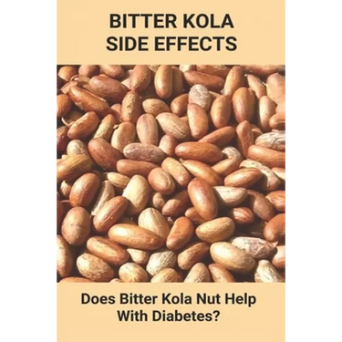 Bitter Kola Side Effects: Does Bitter Kola Nut Help With Diabetes?: Types Of Diabetes