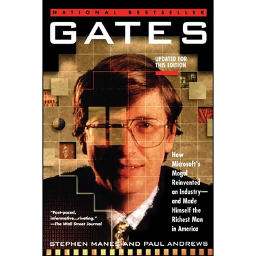 Gates: How Microsoft's Mogul Reinvented an Industry--And Made Himself the Richest Man in America