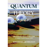Quantum Theory Made Simple: Discover how Quantum Mechanics Intersect with Your Reality