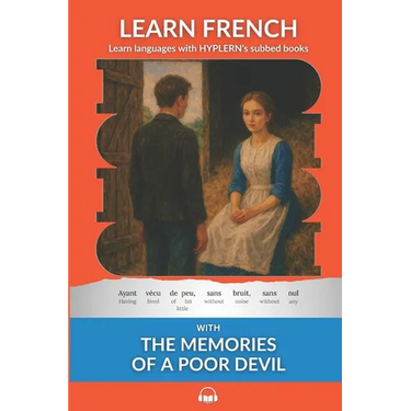 Learn French with The Memories of a Poor Devil: Interlinear French to English